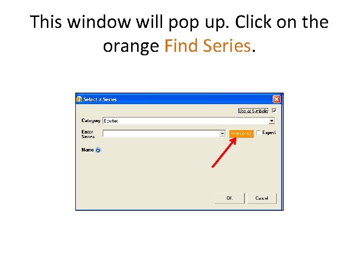This window will pop up. Click on the orange Find Series. 