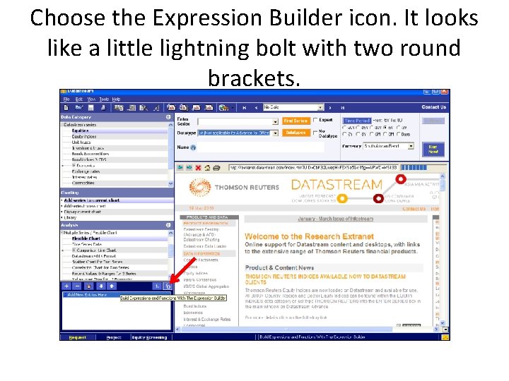 Choose the Expression Builder icon. It looks like a little lightning bolt with two