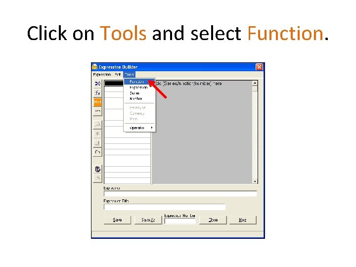 Click on Tools and select Function. 