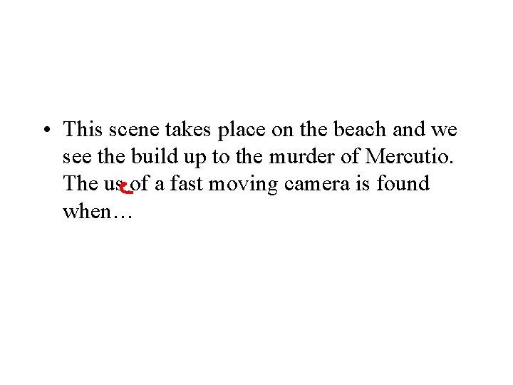  • This scene takes place on the beach and we see the build