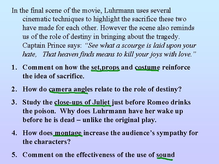 In the final scene of the movie, Luhrmann uses several cinematic techniques to highlight