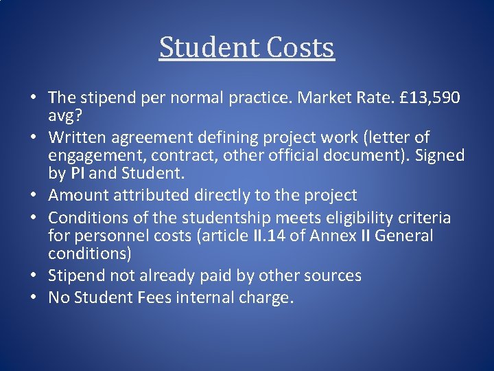 Student Costs • The stipend per normal practice. Market Rate. £ 13, 590 avg?