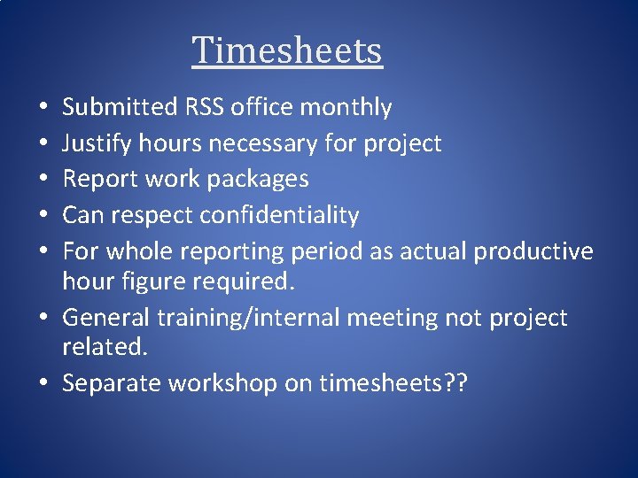 Timesheets Submitted RSS office monthly Justify hours necessary for project Report work packages Can