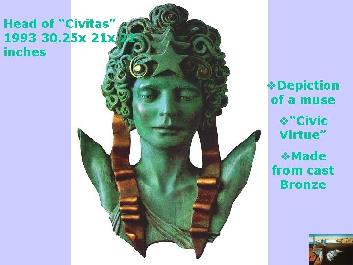 Head of “Civitas” 1993 30. 25 x 21 inches v. Depiction of a muse