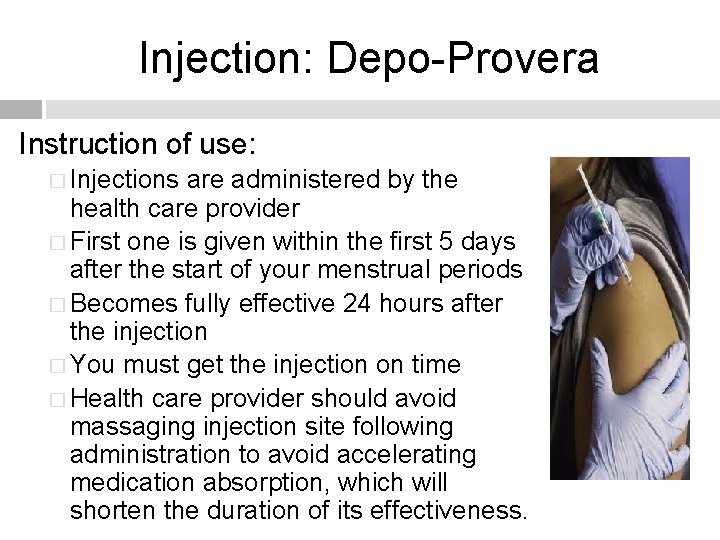 Injection: Depo-Provera Instruction of use: � Injections are administered by the health care provider