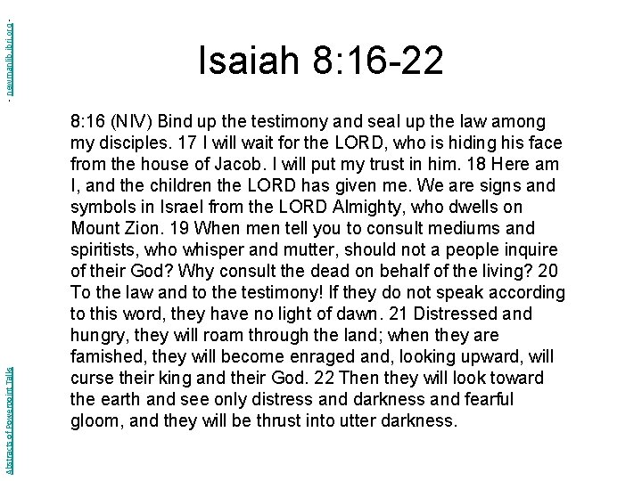 - newmanlib. ibri. org Abstracts of Powerpoint Talks Isaiah 8: 16 -22 8: 16