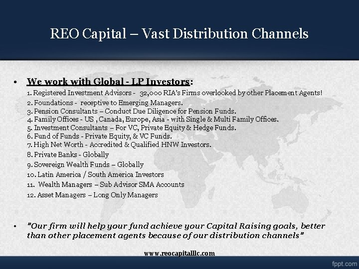 REO Capital – Vast Distribution Channels • We work with Global - LP Investors: REO Capital – Vast Distribution Channels • We work with Global - LP Investors: