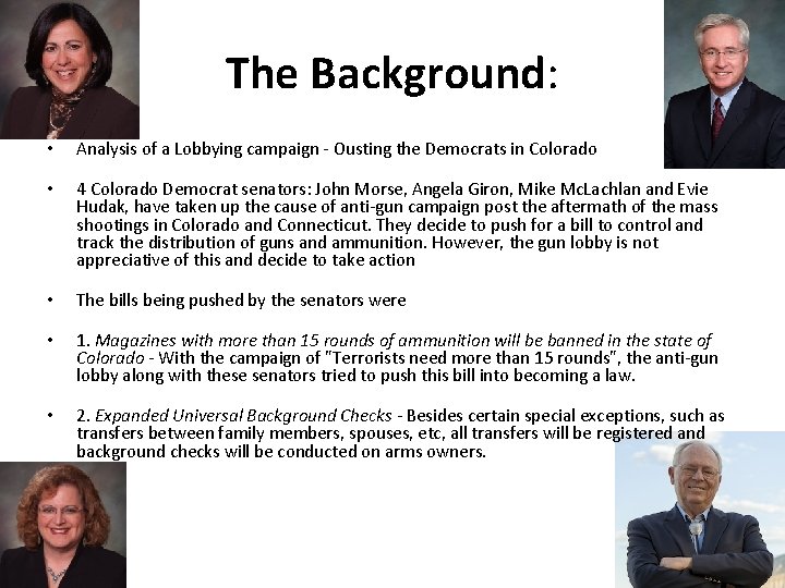 The Background: • Analysis of a Lobbying campaign - Ousting the Democrats in Colorado