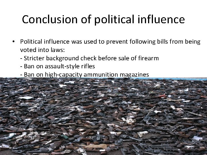 Conclusion of political influence • Political influence was used to prevent following bills from