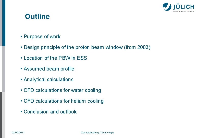 Outline • Purpose of work • Design principle of the proton beam window (from