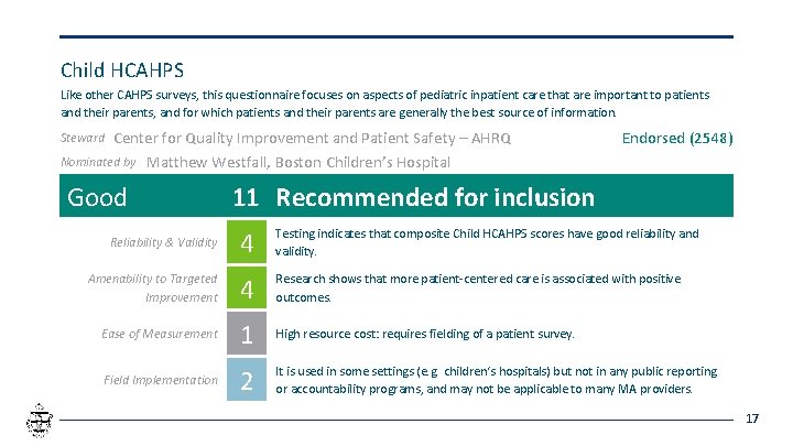 Child HCAHPS Like other CAHPS surveys, this questionnaire focuses on aspects of pediatric inpatient