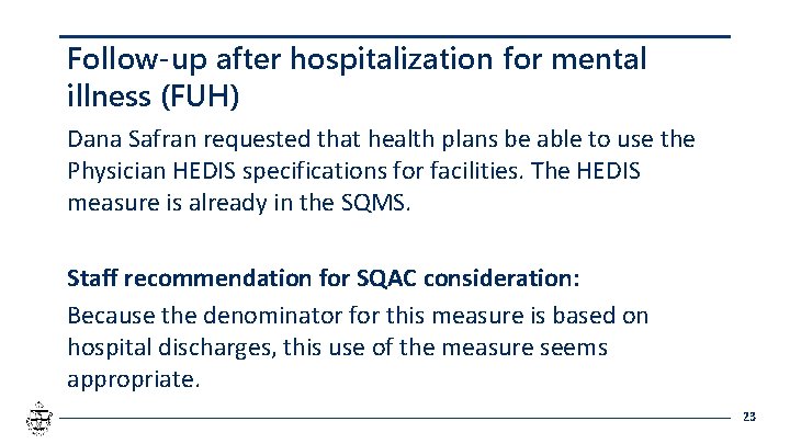 Follow-up after hospitalization for mental illness (FUH) Dana Safran requested that health plans be