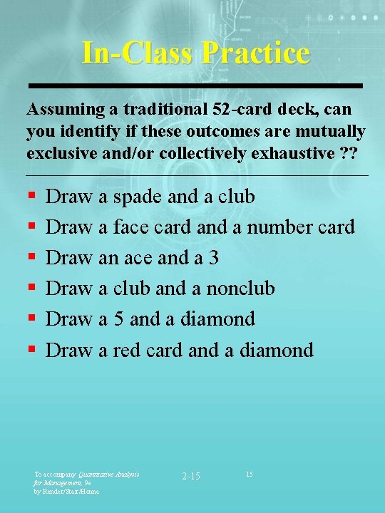 In-Class Practice Assuming a traditional 52 -card deck, can you identify if these outcomes
