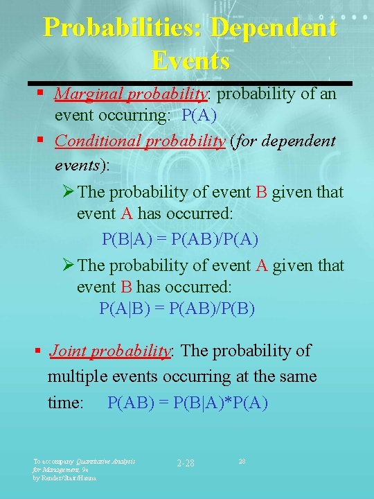 Probabilities: Dependent Events § Marginal probability: probability of an event occurring: P(A) § Conditional