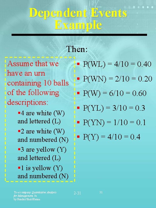 Dependent Events Example Then: Assume that we § P(WL) = 4/10 = 0. 40