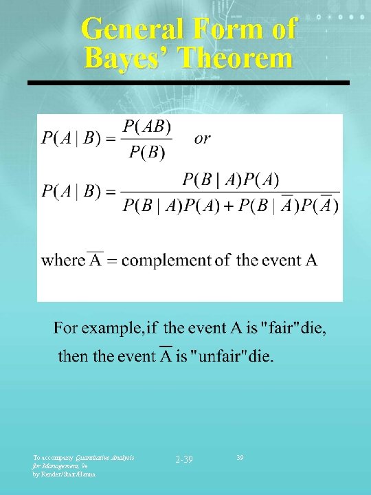 General Form of Bayes’ Theorem To accompany Quantitative Analysis for Management, 9 e by