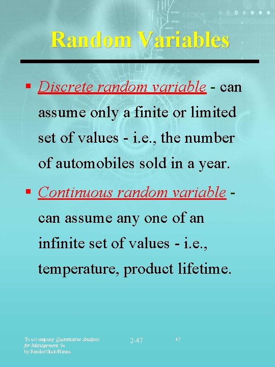 Random Variables § Discrete random variable - can assume only a finite or limited