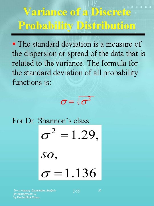 Variance of a Discrete Probability Distribution § The standard deviation is a measure of