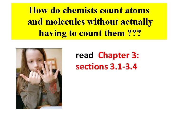 How do chemists count atoms and molecules without actually having to count them ?
