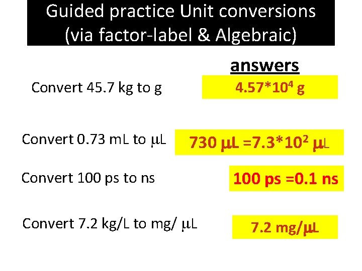 Guided practice Unit conversions (via factor-label & Algebraic) answers Convert 45. 7 kg to