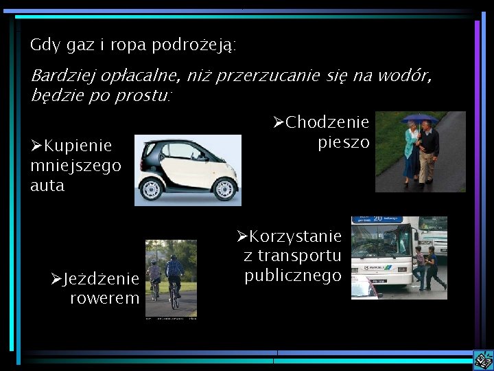 Gdy gaz i ropa podrożeją: Bardziej opłacalne, niż przerzucanie się na wodór, będzie po