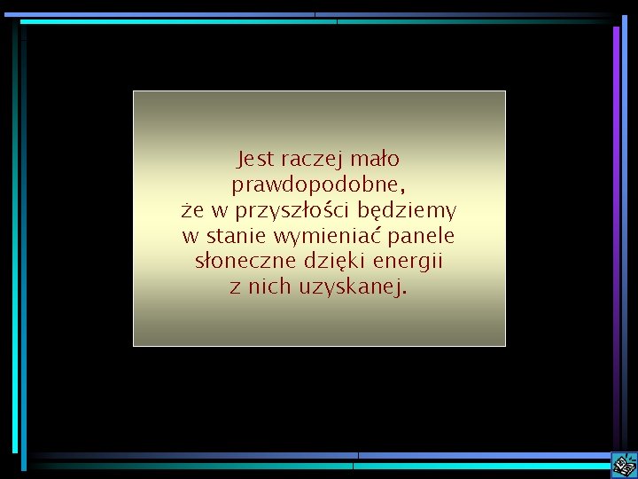 Jest raczej mało prawdopodobne, że w przyszłości będziemy w stanie wymieniać panele słoneczne dzięki