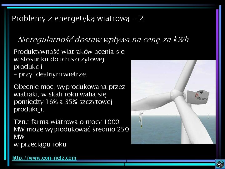 Problemy z energetyką wiatrową - 2 Nieregularność dostaw wpływa na cenę za k. Wh