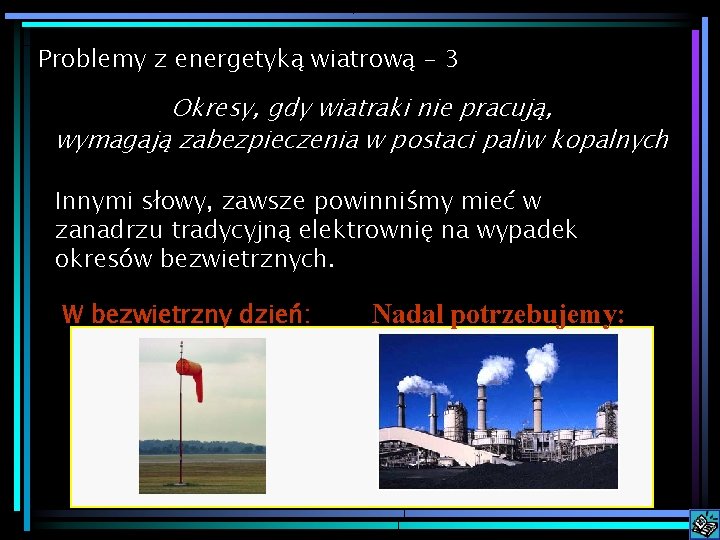 Problemy z energetyką wiatrową - 3 Okresy, gdy wiatraki nie pracują, wymagają zabezpieczenia w