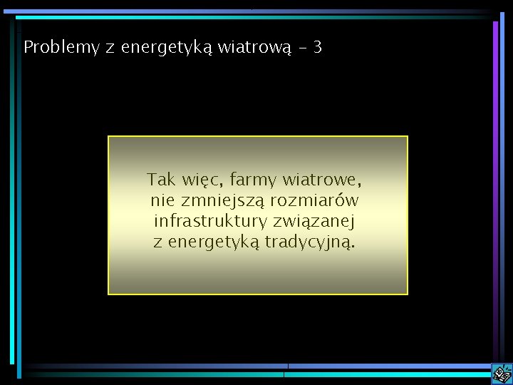 Problemy z energetyką wiatrową - 3 Tak więc, farmy wiatrowe, nie zmniejszą rozmiarów infrastruktury