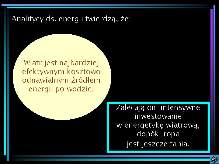 Analitycy ds. energii twierdzą, że: Wiatr jest najbardziej efektywnym kosztowo odnawialnym źródłem energii po