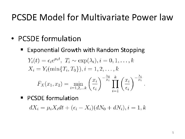 PCSDE Model for Multivariate Power law • PCSDE formulation § Exponential Growth with Random