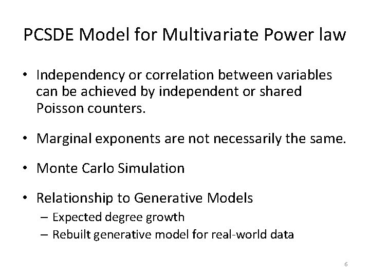 PCSDE Model for Multivariate Power law • Independency or correlation between variables can be