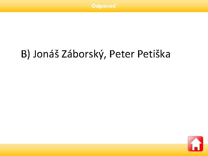 Odpoveď B) Jonáš Záborský, Peter Petiška 
