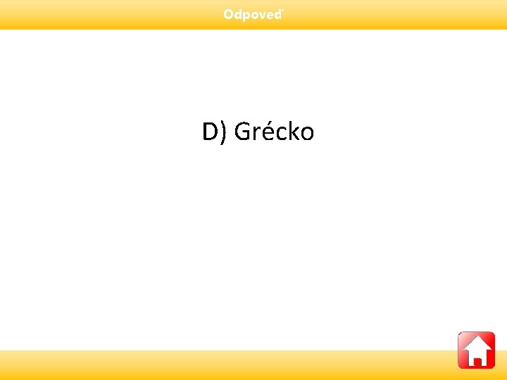 Odpoveď D) Grécko 