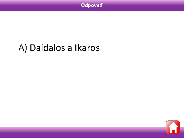 Odpoveď A) Daidalos a Ikaros 