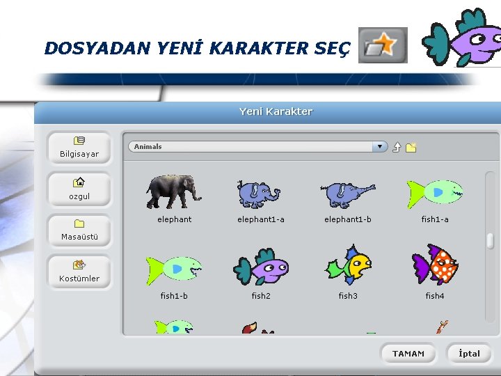 DOSYADAN YENİ KARAKTER SEÇ 