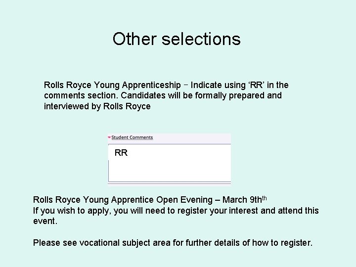 Other selections Rolls Royce Young Apprenticeship – Indicate using ‘RR’ in the comments section.