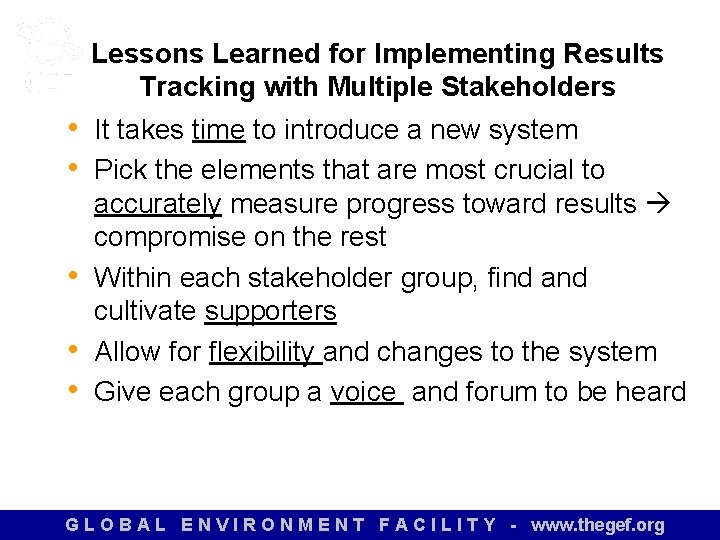 Lessons Learned for Implementing Results Tracking with Multiple Stakeholders • It takes time to