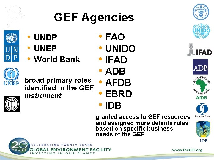 GEF Agencies • UNDP • UNEP • World Bank broad primary roles identified in