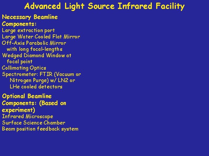 Advanced Light Source Infrared Facility Necessary Beamline Components: Large extraction port Large Water Cooled