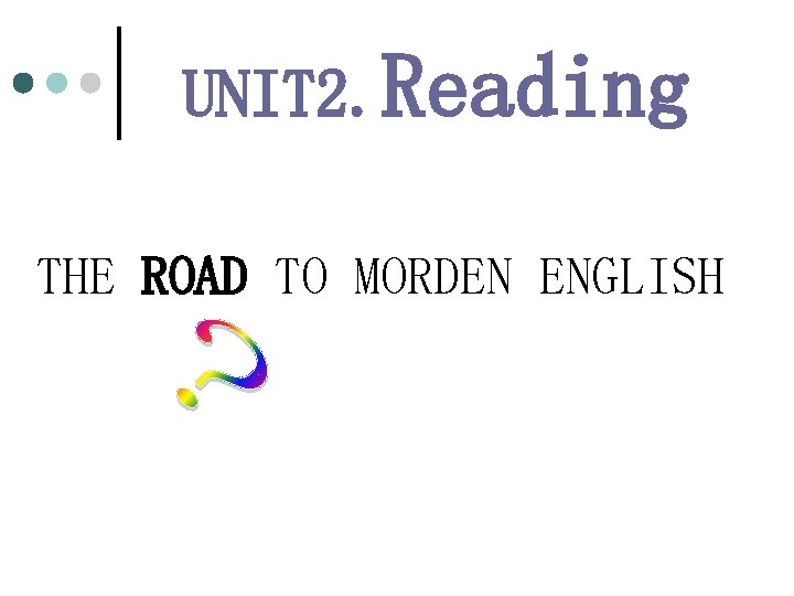 UNIT 2. Reading THE ROAD TO MORDEN ENGLISH 