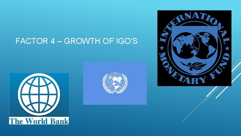 FACTOR 4 – GROWTH OF IGO’S 