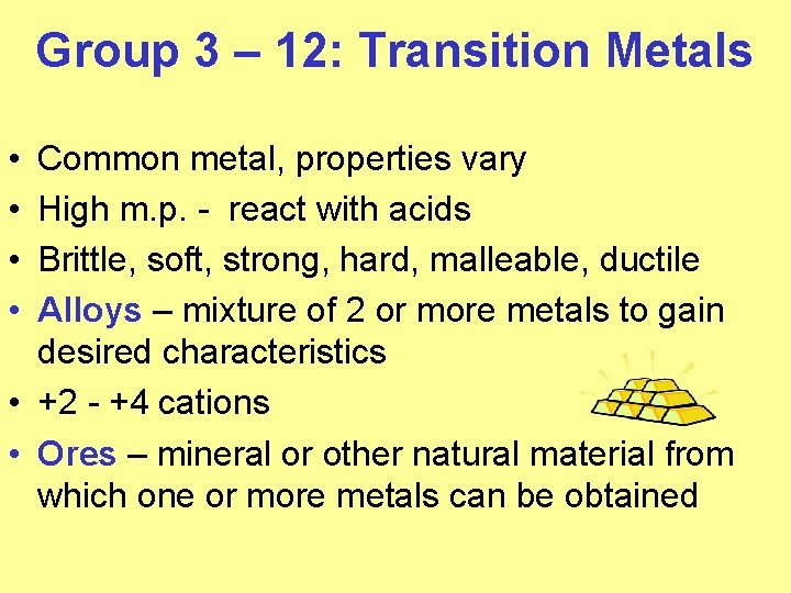 Group 3 – 12: Transition Metals • • Common metal, properties vary High m. Group 3 – 12: Transition Metals • • Common metal, properties vary High m.
