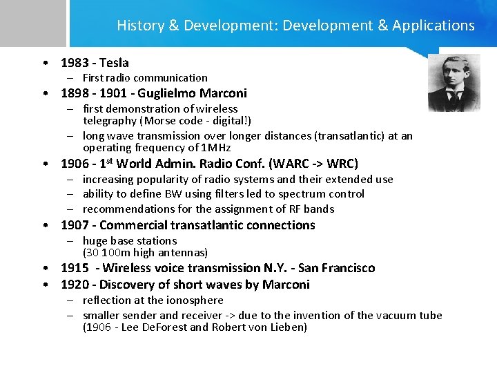 History & Development: Development & Applications • 1983 - Tesla – First radio communication