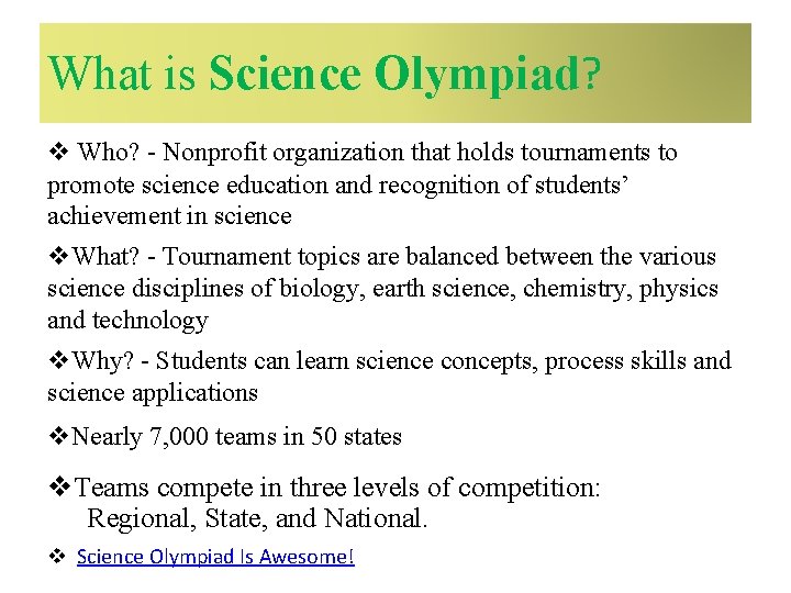 What is Science Olympiad? v Who? - Nonprofit organization that holds tournaments to promote