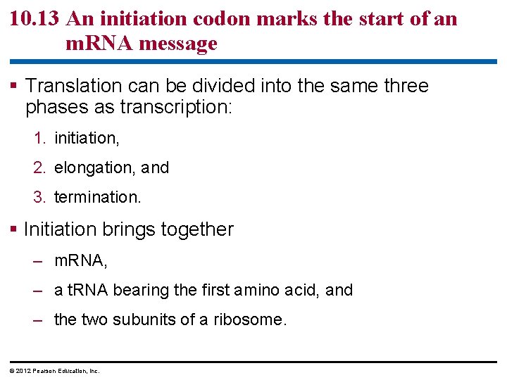10. 13 An initiation codon marks the start of an m. RNA message §