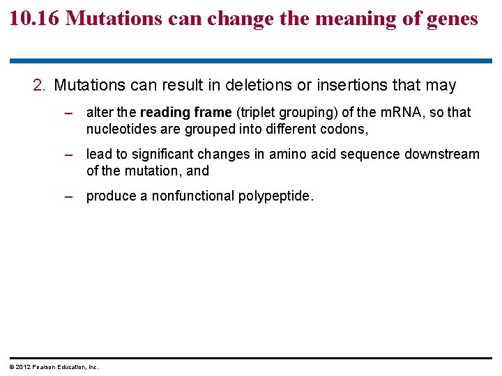 10. 16 Mutations can change the meaning of genes 2. Mutations can result in