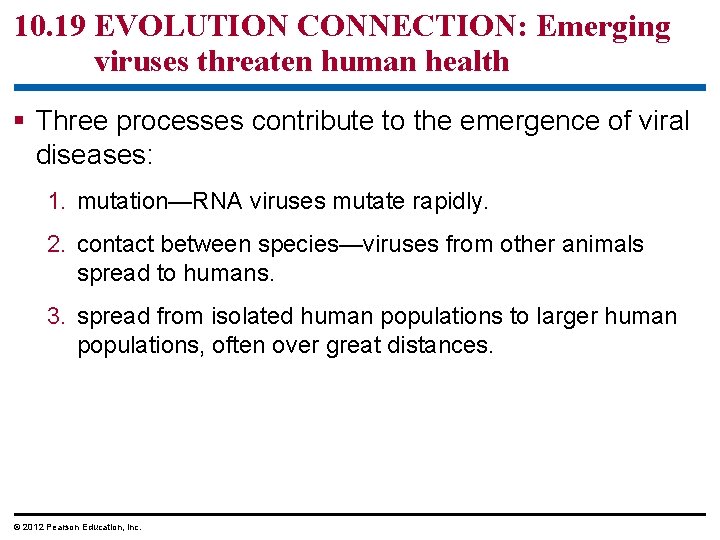 10. 19 EVOLUTION CONNECTION: Emerging viruses threaten human health § Three processes contribute to