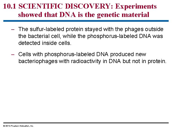 10. 1 SCIENTIFIC DISCOVERY: Experiments showed that DNA is the genetic material – The