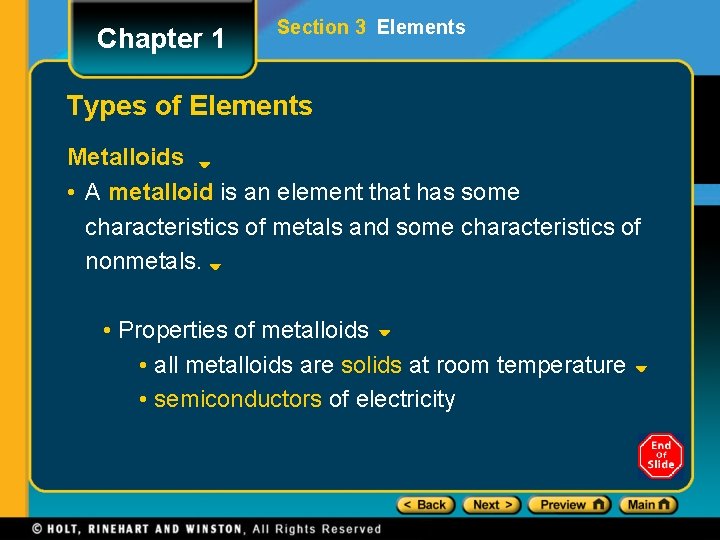 Chapter 1 Section 3 Elements Types of Elements Metalloids • A metalloid is an